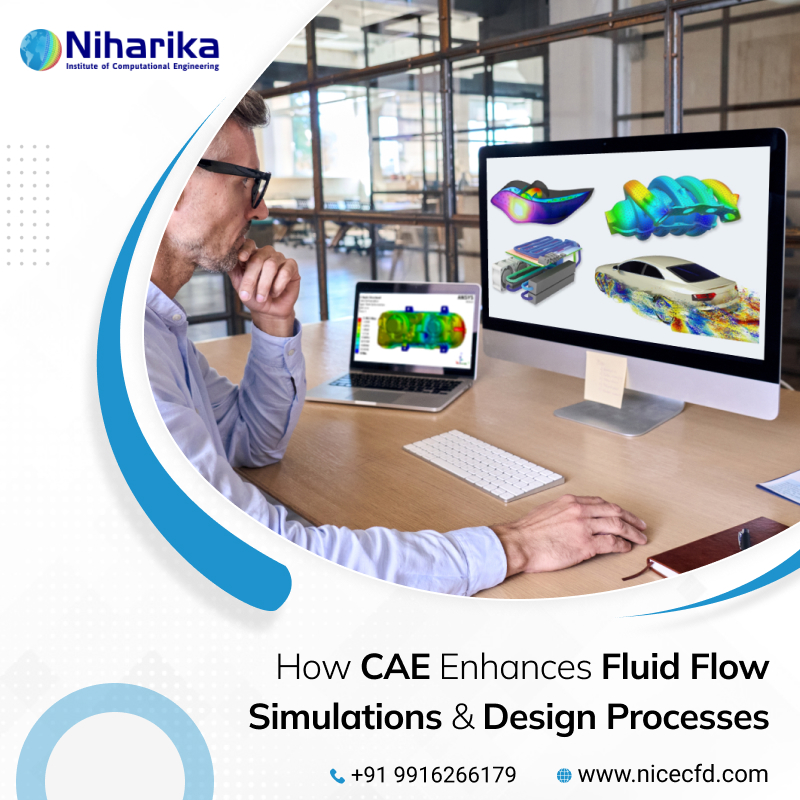 How CAE Enhances Fluid Flow Simulations and Design Processes